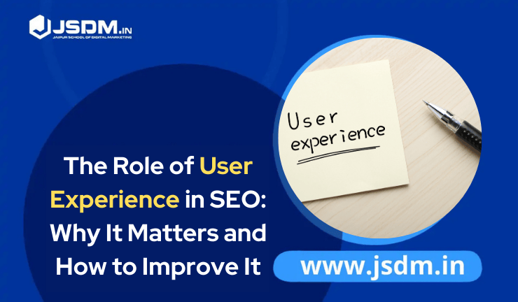 Role of User Experience in SEO: Why It Matters and How to Improve It
